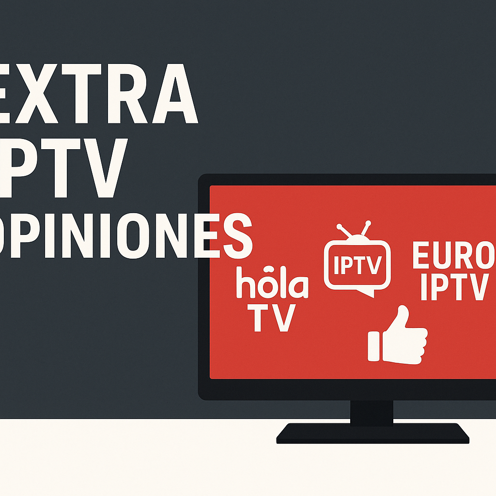 Extra IPTV Opiniones